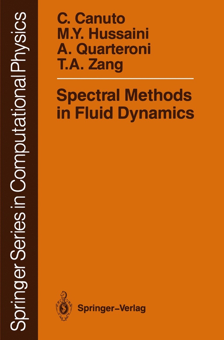 Claudio Canuto, M.Yousuff Hussaini, Alfio Quarteroni, Jr. Zang, Thomas A., M. Yousuff Hussaini, Thomas A. Zang - Spectral Methods in Fluid Dynamics, Häftad