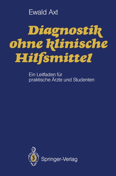 Ewald Axt - Diagnostik ohne klinische Hilfsmittel, Häftad