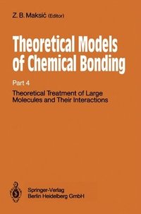 bokomslag Theoretical Models of Chemical Bonding: Pt. 4 Theoretical Treatment of Large Molecules and Their Interactions