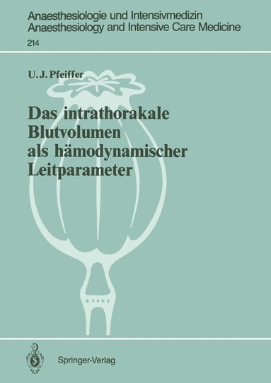 Ulrich J. Pfeiffer - Das intrathorakale Blutvolumen als hämodynamischer Leitparameter, Häftad