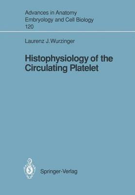 bokomslag Histophysiology of the Circulating Platelet