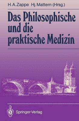 bokomslag Das Philosophische und die praktische Medizin