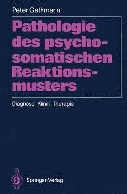 Pathologie des psychosomatischen Reaktionsmusters 1