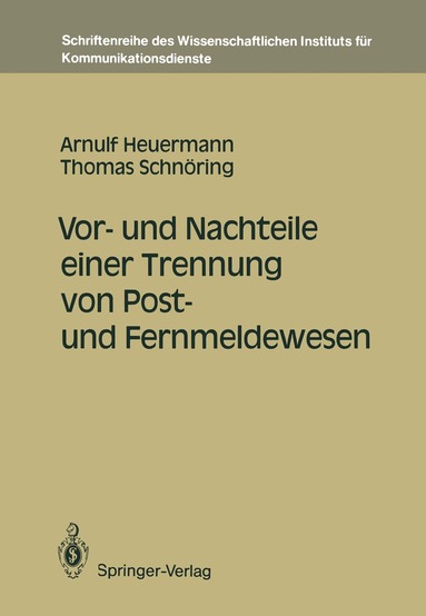 Arnulf Heuermann, Thomas Schnöring - Vor- und Nachteile einer Trennung von Post- und Fernmeldewesen, Häftad