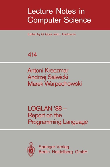 Antoni Kreczmar, Andrzej Salwicki, Marek Warpechowski - LOGLAN '88 - Report on the Programming Language, Häftad