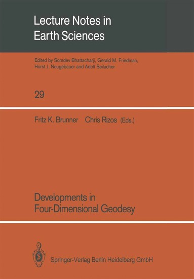 Fritz K. Brunner, Chris Rizos - Developments in Four-Dimensional Geodesy, Häftad