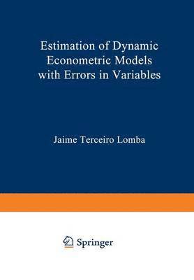 Estimation of Dynamic Econometric Models with Errors in Variables 1