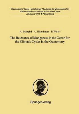 Augusto Mangini, Anton Eisenhauer, Peter Walter - Relevance of Manganese in the Ocean for the Climatic Cycles in the Quaternary, Häftad
