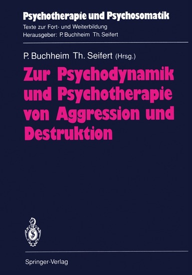 Peter Buchheim, Theodor Seifert - Zur Psychodynamik und Psychotherapie von Aggression und Destruktion, Häftad