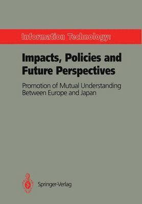 bokomslag Information Technology: Impacts, Policies and Future Perspectives