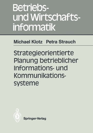 Michael Klotz, Petra Strauch, Michael Klotz, Petra Strauch - Strategieorientierte Planung betrieblicher Informations- und Kommunikationssysteme, Häftad