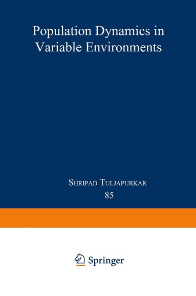 Shripad Tuljapurkar - Population Dynamics in Variable Environments, Häftad