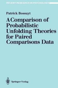 bokomslag A Comparison of Probabilistic Unfolding Theories for Paired Comparisons Data