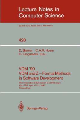 bokomslag VDM '90. VDM and Z - Formal Methods in Software Development