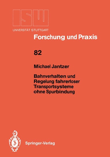 Michael Jantzer - Bahnverhalten und Regelung fahrerloser Transportsysteme ohne Spurbindung, Häftad