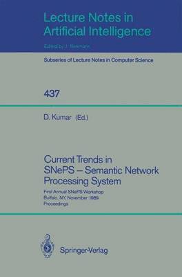 Current Trends in SNePS - Semantic Network Processing System