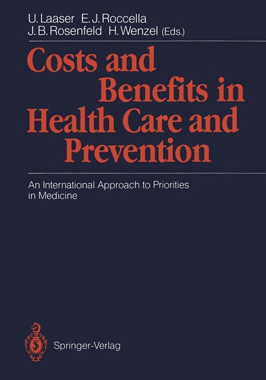U. Laaser, E.J. Rocella, J.B. Rosenfeld, H. Wenzel - Costs and Benefits in Health Care and Prevention, Häftad