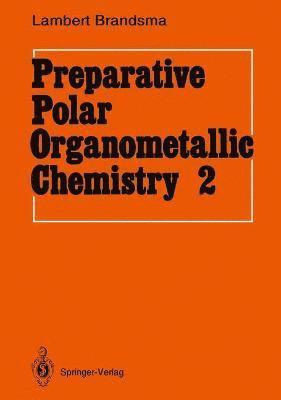 Preparative Polar Organometallic Chemistry 1