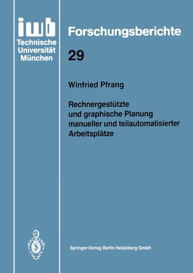 Winfried Pfrang - Rechnergestützte und graphische Planung manueller und teilautomatisierter Arbeitsplätze, Häftad