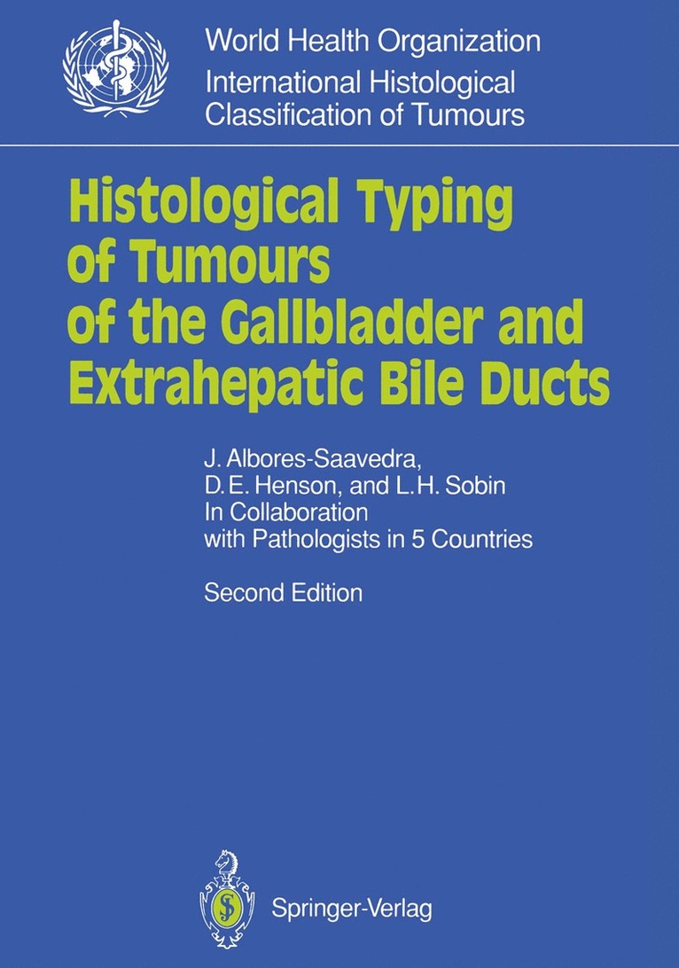 Jorge Albores-Saavedra, D.E. Henson, Leslie H. Sobin, D. E. Henson, Jorge Albores-Saavedra, D.E. Henson - Histological Typing of Tumours of the Gallbladder and Extrahepatic Bile Ducts, Häftad