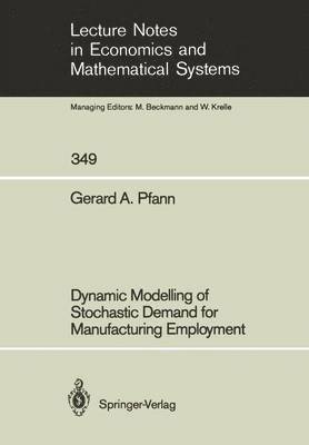 Dynamic Modelling of Stochastic Demand for Manufacturing Employment 1