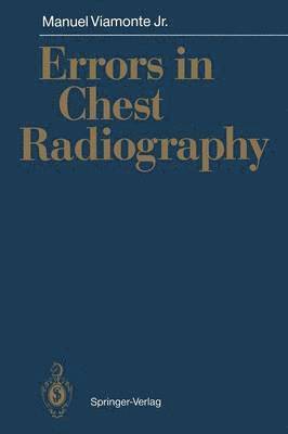 Manuel Jr. Viamonte - Errors in Chest Radiography, Häftad