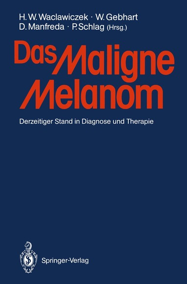 Hans W. Waclawiczek, W. Gebhart, Dieter Manfreda, P. Schlag - Das Maligne Melanom, Häftad