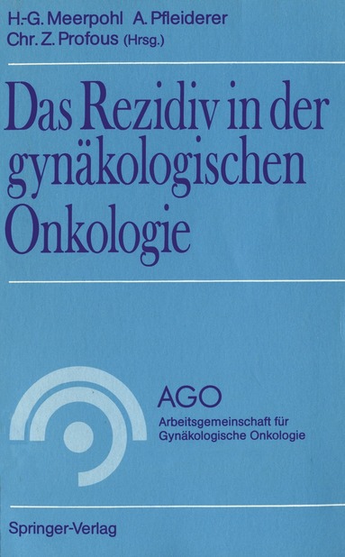 Hans-Gerd Meerpohl, Albrecht Pfleiderer, Christian Z. Profous - Das Rezidiv in der gynäkologischen Onkologie, Häftad