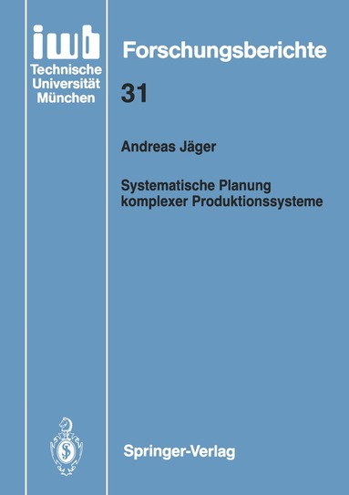 Andreas Jäger - Systematische Planung komplexer Produktionssysteme, Häftad