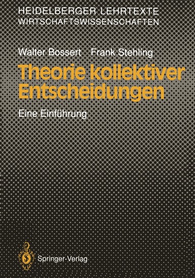 Walter Bossert, Frank Stehling, Walter Bossert, Frank Stehling - Theorie kollektiver Entscheidungen, Häftad