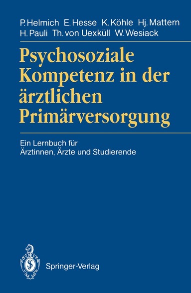 Peter Helmich, Eberhard Hesse, Karl Köhle, Hansjacob Mattern, Hannes Pauli, Thure v. Uexküll, Wolfgang Wesiack, Peter Helmich, Eberhard Hesse - Psychosoziale Kompetenz in der ärztlichen Primärversorgung, Häftad