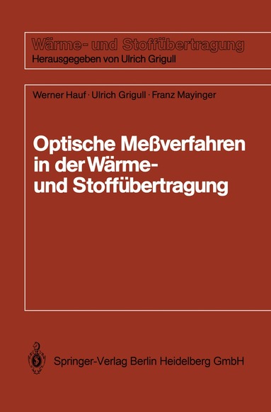 Werner Hauf, Ulrich Grigull, Franz Mayinger - Optische Meßverfahren der Wärme- und Stoffäbertragung, Häftad