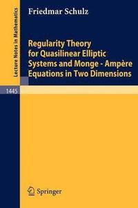 bokomslag Regularity Theory for Quasilinear Elliptic Systems and Monge - Ampere Equations in Two Dimensions