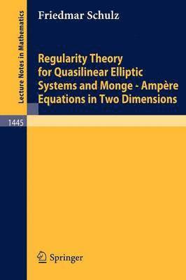 bokomslag Regularity Theory for Quasilinear Elliptic Systems and Monge - Ampere Equations in Two Dimensions