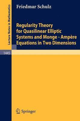bokomslag Regularity Theory for Quasilinear Elliptic Systems and Monge - Ampere Equations in Two Dimensions