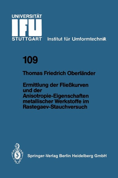 Thomas F. Oberländer - Ermittlung der Fließkurven und der Anisotropie-Eigenschaften metallischer Werkstoffe im Rastegaev-Stauchversuch, Häftad