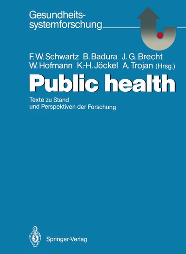 Friedrich W. Schwartz, Bernhard Badura, Josef G. Brecht, Werner Hofmann, Karl-Heinz Jöckel, Alf Trojan - Public health, Häftad
