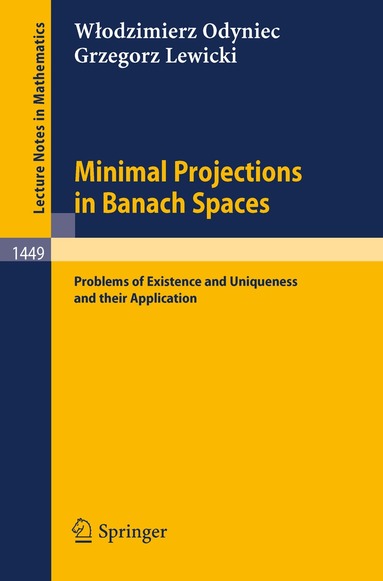 Wlodzimierz Odyniec, Grzegorz Lewicki - Minimal Projections in Banach Spaces, Häftad