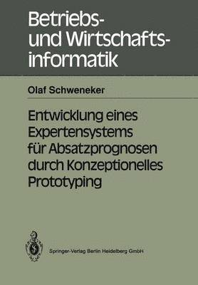 Entwicklung eines Expertensystems fr Absatzprognosen durch Konzeptionelles Prototyping 1