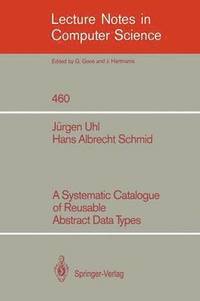 bokomslag A Systematic Catalogue of Reusable Abstract Data Types