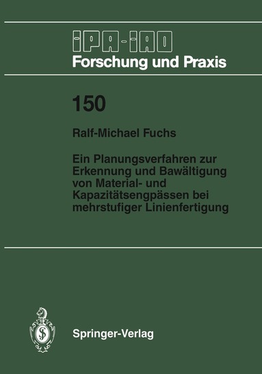 Ralf-Michael Fuchs - Ein Planungsverfahren zur Erkennung und Bewältigung von Material- und Kapazitätsengpässen bei mehrstufiger Linienfertigung, Häftad