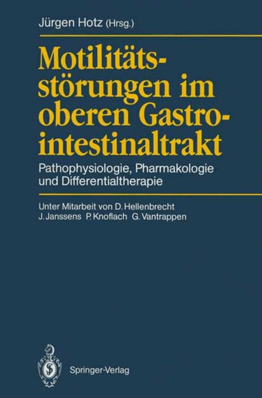 Jürgen Hotz - Motilitätsstörungen im oberen Gastrointestinaltrakt, Häftad