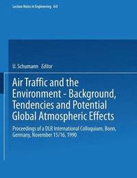 bokomslag Air Traffic and the Environment - Background, Tendencies and Potential Global Atmospheric Effects