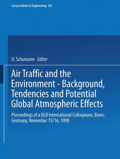 bokomslag Air Traffic and the Environment - Background, Tendencies and Potential Global Atmospheric Effects