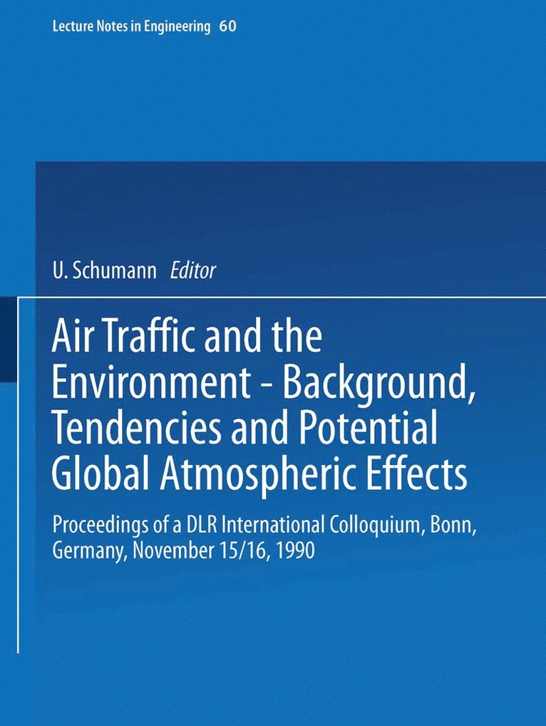 Ulrich Schumann - Air Traffic and the Environment — Background, Tendencies and Potential Global Atmospheric Effects, Häftad
