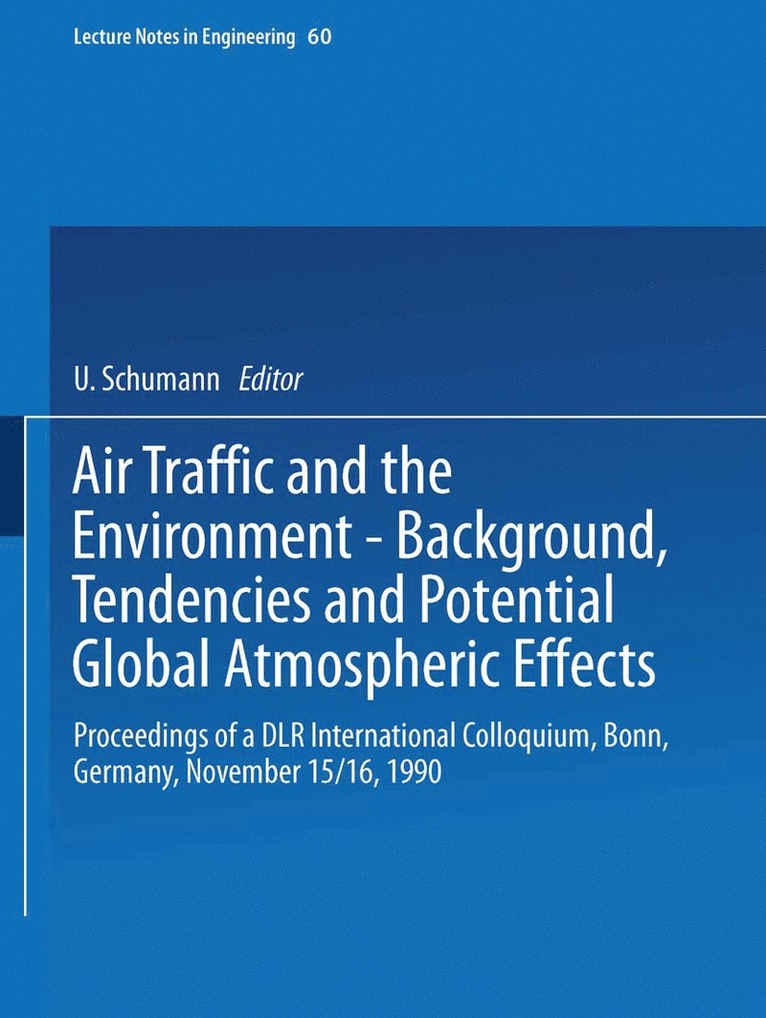 Air Traffic and the Environment  Background, Tendencies and Potential Global Atmospheric Effects 1