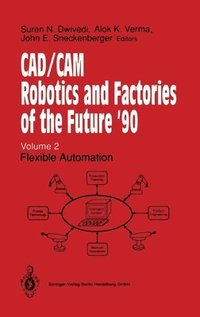 bokomslag CAD/CAM, Robotics, and Factories of the Future: Vol 2 Flexible Automation