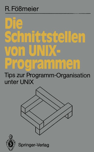 Reinhard Fößmeier - Die Schnittstellen von UNIX-Programmen, Häftad