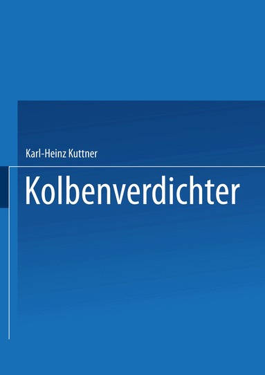 Karl-Heinz Küttner - Kolbenverdichter, Häftad