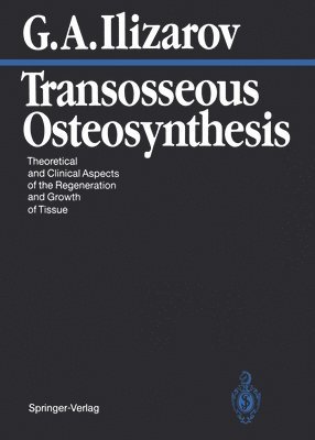 bokomslag Transosseous Osteosynthesis: Theoretical and Clinical Aspects of the Regeneration and Growth of Tissue
